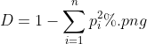 D = 1 - \sum^n_{i=1} p_i^2